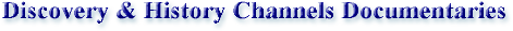 Discovery & History Channel documentaries